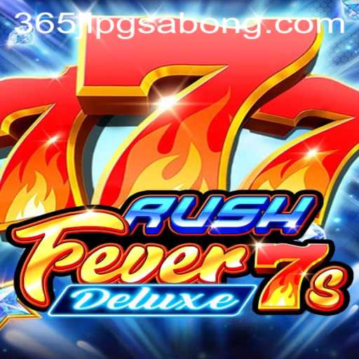 Explore the Exciting World of RushFever7sDeluxe: A Comprehensive Guide
